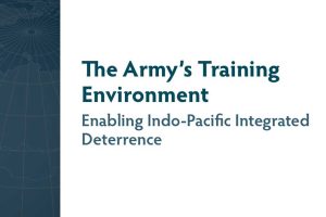 The Army's Training Environment Enabling Indo-Pacific Integrated Deterrence